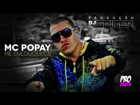 Mc Popay - Me Enlouqece (Dj Spider)