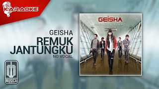 Download lagu Geisha - Remuk Jantungku ( Karaoke Video) mp3