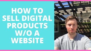 How To Sell Digital Products Without A Website