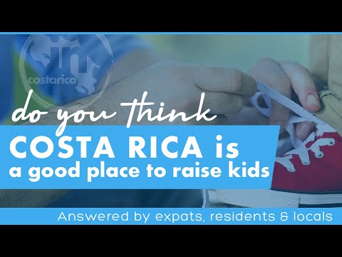 Raising Kids in Costa Rica - Residents with Children respond to the Pro's and Cons