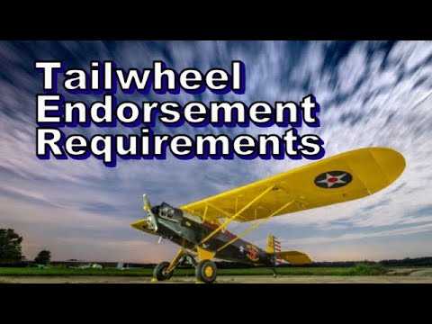 Tailwheel Endorsement Requirements | Learn To Fly | Be A Pilot