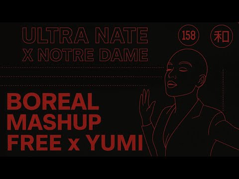 Yumi x Free - Ultra Naté x Notre Dame (Boreal (FR) Mashup)