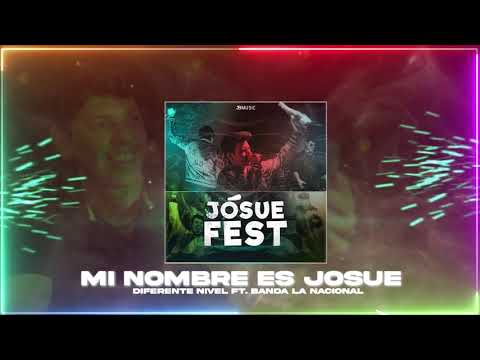 Diferente Nivel Ft Banda La Nacional - Mi Nombre Es Josue / Josue Fest