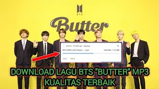 Download lagu Download Lagu BTS (방탄소년단) 'Butter' YT MP3 dan MP4| Kualitas Terbaik mp3