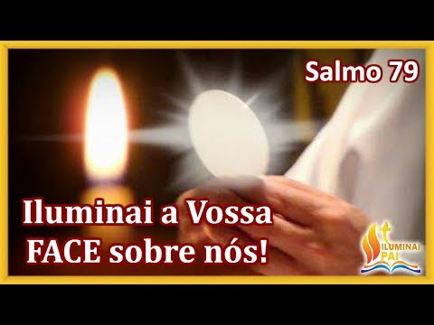 Iluminai a Vossa Face Sobre Nós - Católica