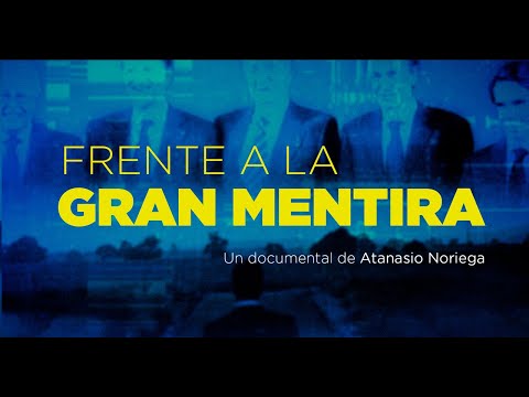 Documental "Frente a la gran mentira"