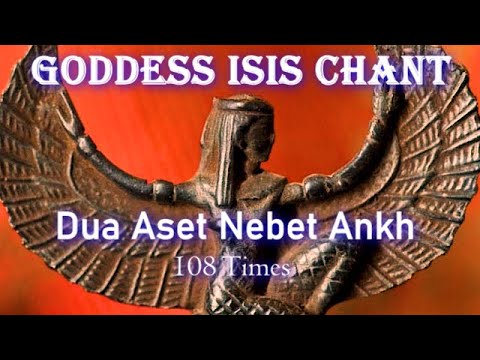 Isis Goddess Chant -Dua Aset Nebet Ankh -108 Times | Egyptian Mantra for Protection, Healing & Magic