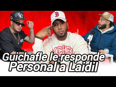 GUICHAFLE LE RESPONDE PERSONAL A LAIDIL
