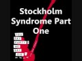 You Say Party! We Say Die!- Stockholm Syndrome (Parts 1 and 2)