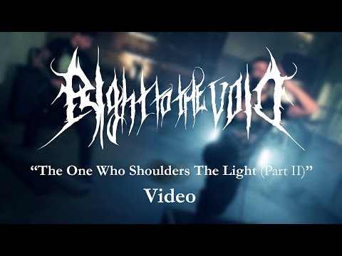 Right To The Void - The One Who Shoulders The Light (Part II)