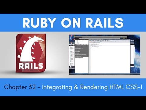 Learn Ruby on Rails from Scratch - Chapter 32 - Integrating and Rendering HTML CSS -Part 1