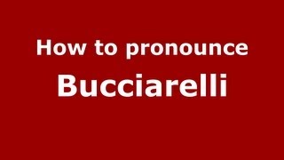 How to pronounce Bucciarelli