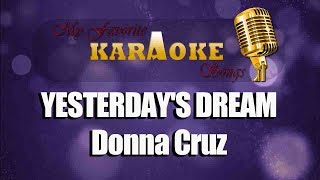 YESTERDAY&#39;S DREAM - DONNA CRUZ (karaoke)