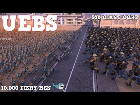 10,000 FISHY MEN VS 500 OGRE!!! MODS! UEBS (ULTIMATE EPIC BATTLE SIMULATOR)