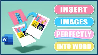 Insert Images & Pictures into Word | PEFECTLY without image expansion