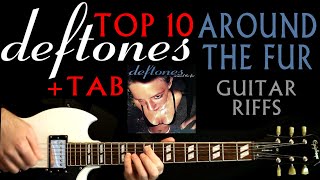 TOP 10 Deftones Around The Fur Riffs Guitar Lesson / Guitar Tabs / Tutorial / Guitar Chords / Cover