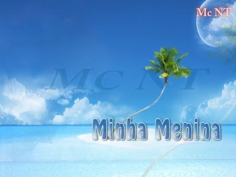 Mc NT - Minha Menina. (NJP)