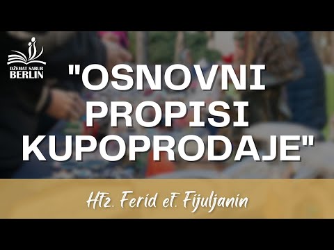 "Osnovni propisi Kupoprodaje"                                              Hfz. Ferid ef. Fijuljanin