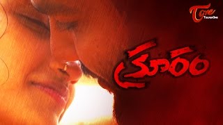 Kruram || Latest Telugu Short Film