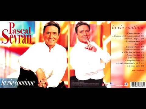 PASCAL SEVRAN -  LA VIE CONTINUE [album complet 2002]