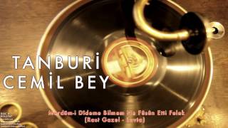 Tanburi Cemil Bey - Merdüm-i Dîdeme Bilmem Ne Fûsûn Etti Felek [ Külliyat © 2016 Kalan Müzik ]