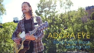 Adora Eye - Black Metal Black / Getting Old (Acoustic session by ILOVESWEDEN.NET)