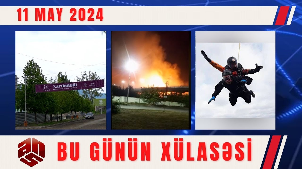 11.05.2024 ANS TV-nin videoxülasəsi I