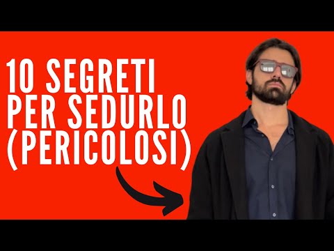 10 tecniche micidiali per sedurre un uomo: a tuo discapito