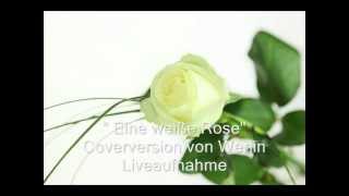 Eine weiße Rose - Kastelruther Spatzen - Coverversion von Werlin