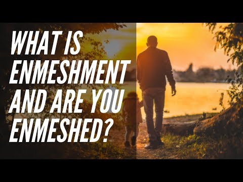 What is Enmeshment and Are You Enmeshed?