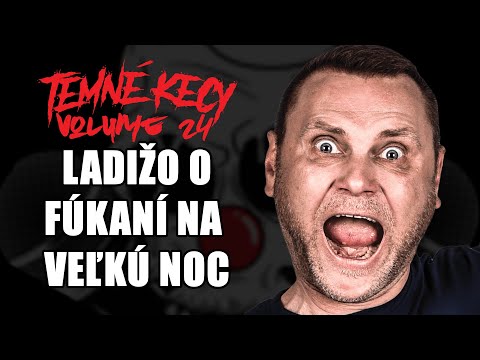 Ladižo o Veľkej Noci a šibaní | TEMNÉ KECY VOL. 24