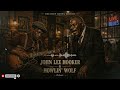 John Lee Hooker & Howlin' Wolf – The Deep Growl Session 1962 Chicago Blues Rare Inspired Tribute Se