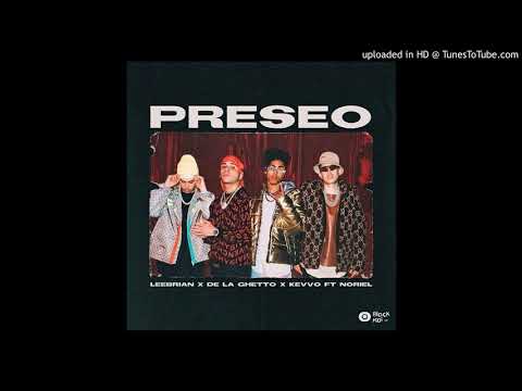 Leebrian Ft. De La Ghetto, KEVVO, Noriel - Preseo (Audio Oficial)