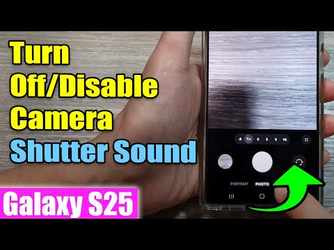 Galaxy S25/S25+/Ultra: How to Turn Off/Disable Camera Shutter Sound