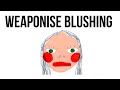 Weaponise Blushing