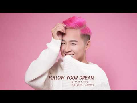 THANH DUY - Follow Your Dream [Official Audio]
