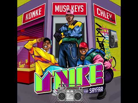 @konkeofficial  @MusaKeys1  & Chley - M'nike ft SayFar (Official Audio) | Amapiano