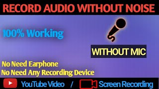 How To Record Audio Without Background NOISE Android || No Need Any Recorder Device