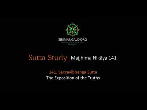 MN 141 (The Exposition of the Truths) and Q&A