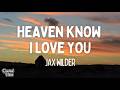 Jax Wilder - Heaven know I love you (Lyrics)