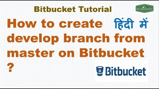 How to create develop branch from master using GIT ? | Bitbucket | Create Branch using Git | Hindi