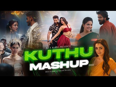 Kuthu Mashup - 2025 || South Mix || Dj X Black Official ||4K