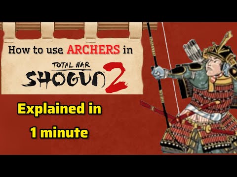 How to use archers in shogun 2, explained in 1 minute!