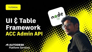 Part 4: Getting started with ACC Admin API (.NET): UI & Table Framework