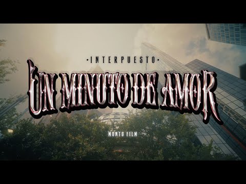 Un minuto de amor - INTERPUESTO (Video Oficial)