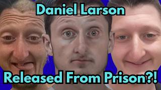 Daniel Larson RELEASED From Prison Under SUPERVISION | Lolcow Update