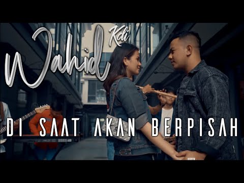 Wahid KDI - Di Saat Akan Berpisah | Official Video Clip | Lagu Dangdut Terbaru