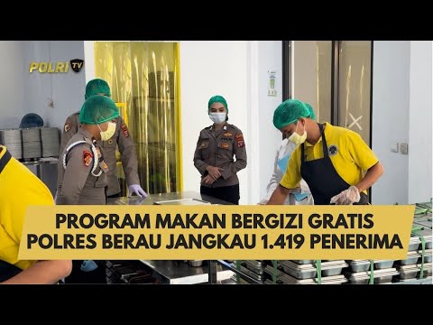 PROGRAM MAKAN BERGIZI GRATIS POLRES BERAU JANGKAU 1.419 PENERIMA