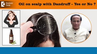 Should I Apply OIL on SCALP with DANDRUFF? | Seborrheic Dermatitis - Dr.D A Satish | Doctors’ Circle