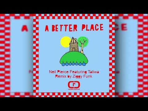 Neil Pierce Featuring Taliwa – A Better Place (Reprise)